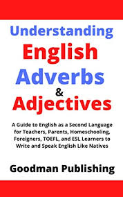 Understanding English Adverbs and Adjectives