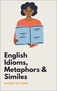 English Idioms, Metaphors