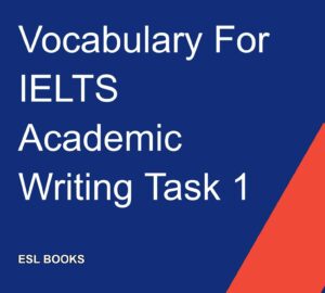 Vocabulary For Academic IELTS