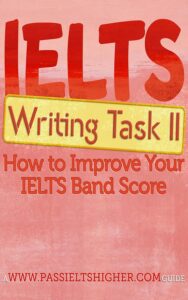 IELTS Writing Task 2 - How to Improve Your IELTS Band Score