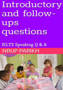 Introductory and follow-ups questions